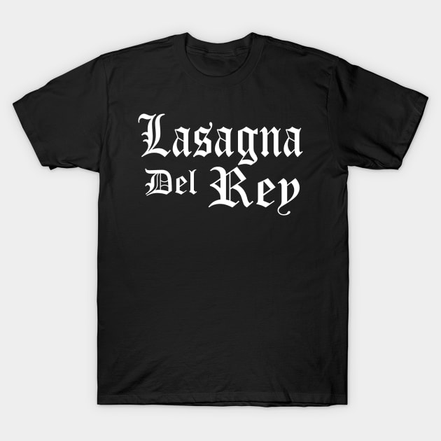 Lasagna Del Rey T-Shirt by frankjoe